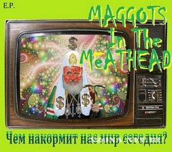 Maggots in the meathead -      EP (2011)