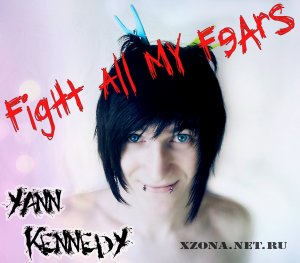 Yann Kennedy - Fight All My Fears (EP) (2010)