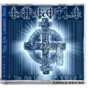 G.A.R.G.O.Y.L.E. - You Are Labeled Sold [EP] (2011)