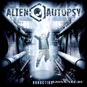 Alien Autopsy - Abduction [Single] (2010)