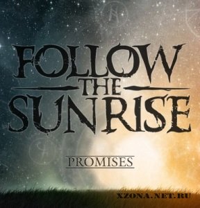 Follow The Sunrise - Promises [Promo] (2011)
