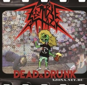 Zombie Attack - Dead & Drunk [EP] (2011)