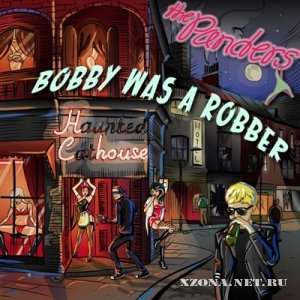 The Panders - Bobby Was A Robber (2011)