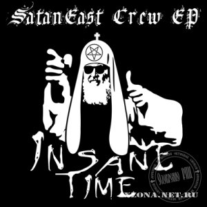 Insane Time - SatanEast Crew [EP] (2011)