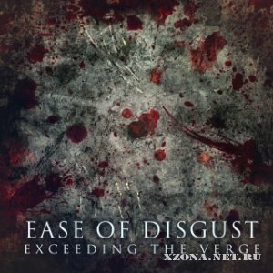 Ease Of Disgust - Exceeding The Verge (2011)