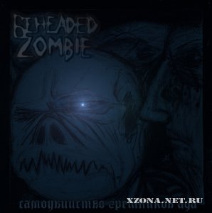 Beheaded Zombie -    (2003)