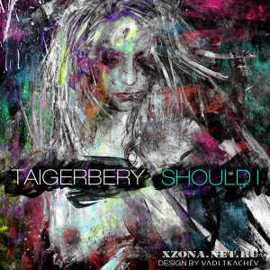 Taigerbery - Should I (Single) (2011)