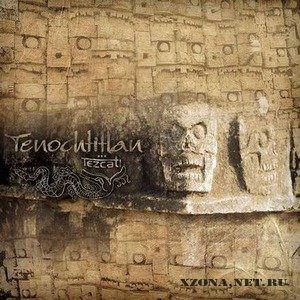 Tenochtitlan - 3  (2006-2011)
