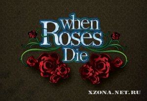 When Roses Die -  (New Track) (2011)