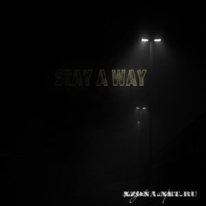 Stay a Way -   () (2011)