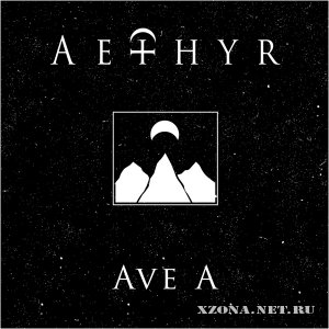 Aethyr - Ave A (EP) (2011)