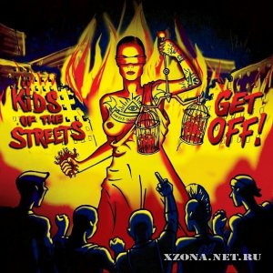 Kids Of The Streets - Get Off! (EP) (2011)