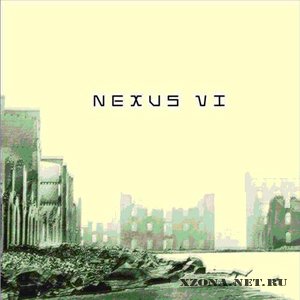 Nexus VI -  (2006-2012)
