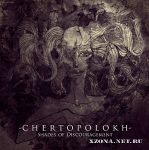 Chertopolokh - Shades Of Discouragement (2011)