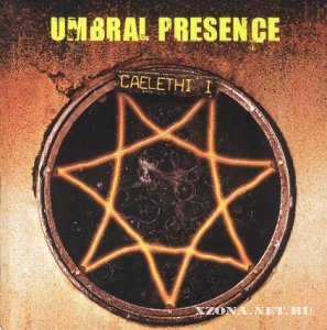 Umbral Presence - Caelethi I (2006)