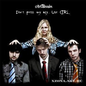 ctrlBrain - Don't Press Any Key. Use CTRL [EP] (2012)