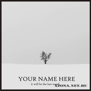 Your Name Here - Your Name Here (2011)
