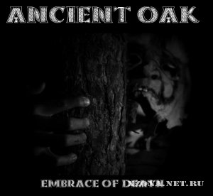 Ancient Oak - Embrace Of Death (2012)