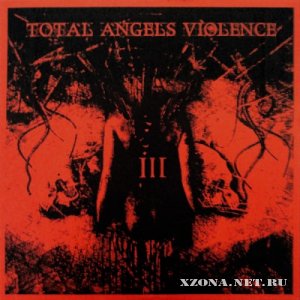 Total Angels Violence - III (2012)