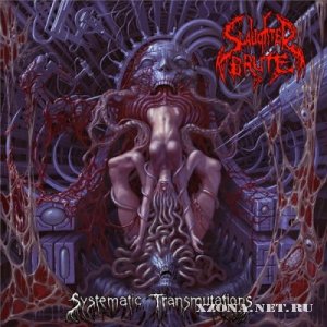 Slaughter Brute - Systematic Transmutations (2012)