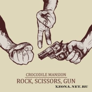 Crocodile Mansion - Rock, Scissors, Gun (2012)