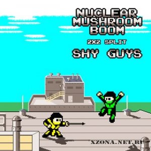 Shy Guys & Nuclear Mushroom Boom - Split (2011)