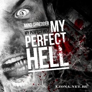 Mind:|:Shredder - My Perfect Hell [Single] (2012)