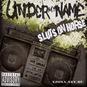 Under my name - Sluts on horse (EP) (2012)