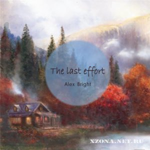 Alex Bright - The Last Effort (EP) (2012)