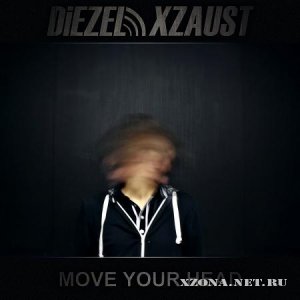 Diezel Xzaust - Move Your Head (EP) (2011)