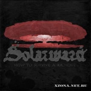 Solarward - How To Survive A Rainout (2012)