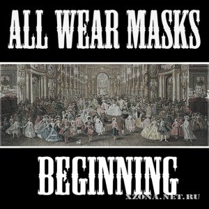 All Wear Masks - Beginning [EP] (2012)