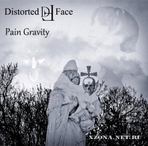 Distorted Face - Pain Gravity (2012)