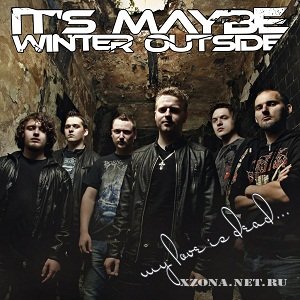 It's maybe winter outside - My love is dead... (Single) (2012)
