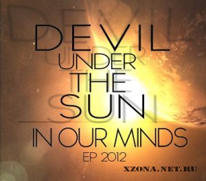 Devil Under The Sun - In Our Minds [EP] (2012)