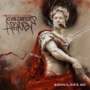 Kevin Carter's Apology  Every Flag Will Be Burned (EP) (2012)