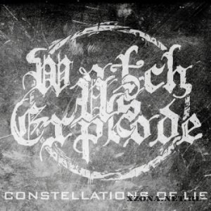 Watch Us Explode - Constalletions Of Lie [EP] (2012)