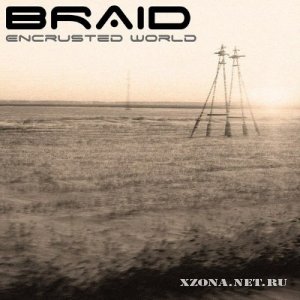 The Braid - Encrusted World [Single] (2012)