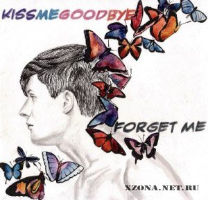 KissMeGoodBye - Forget Me (2012)
