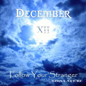 December XII - Follow Your Stranger (2012)