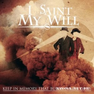 I Saint My Will - Keep In Memory That Burns Inside Of Us [EP] (2012)