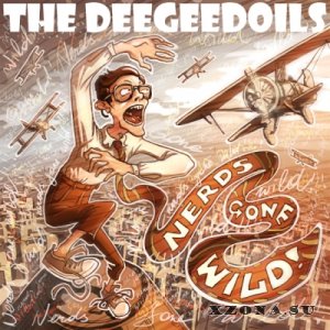 The Deegeedoils - Nerds Gone Wild (2012)