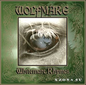 Wolfmare (ex-Wolfsangel) - Whitemare Rhymes (2008)