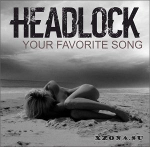 HeadLock - Your Favorite Song [Single] (2013)