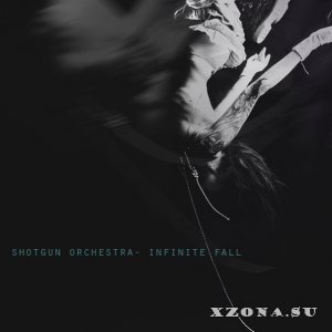 Shotgun Orchestra - Infinite Fall (2013)