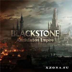 Blackstone - Annihilation Empire (2012)