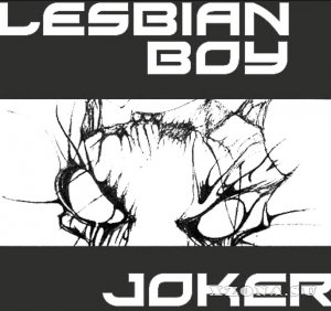 Lesbian Boy - Joker (2009)
