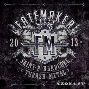 Fatemaker - 2013.FM [EP] (2013)