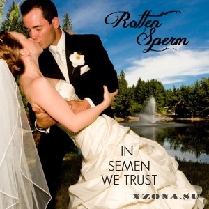 Rotten Sperm - In Semen We Trust (2012)
