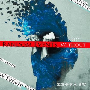 Random Events - Body Without a Soul [Single] (2013)